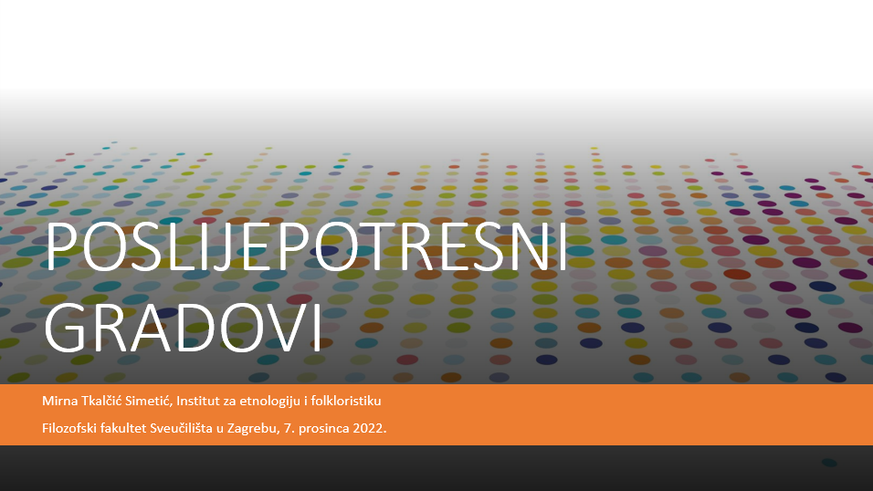 Predavanje u okviru kolegija Urbana antropologija – Poslijepotresni gradovi